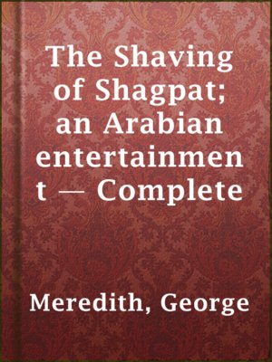 The Shaving of Shagpat; an Arabian entertainment — Complete - ebook